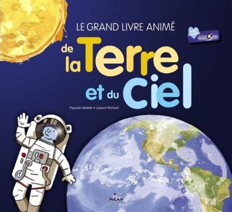 Le Grand Livre Anim De La Terre Et Du Ciel Nouvelle Couverture Texte