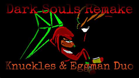 Sonic Exe Dark Souls Remake Knuckles Eggman Duo Ending Youtube