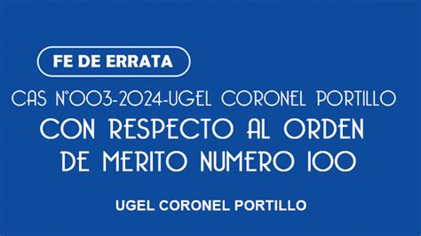 FE DE ERRATAS al orden de mérito Numero 100 CONVOCATORIA CAS N003