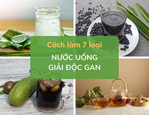 MÁCH BẠN Cách làm 7 loại nước uống giải độc gan đơn giản ngay tại nhà