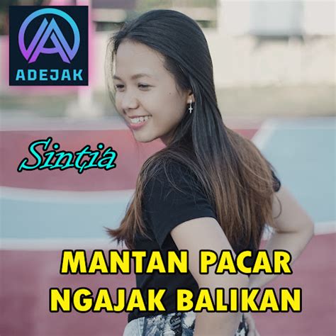 Mantan Pacar Ngajak Balikan Feat Adejak Youtube Music