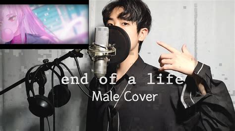 End Of A Life Calliope Mori 【male Cover】 Youtube