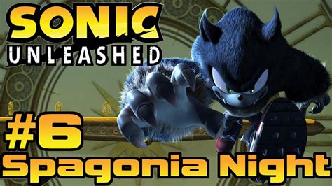 Let S Play Sonic Unleashed Part 6 Spagonia Night YouTube