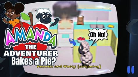 Amanda Losing Her Mind While Baking A Pie With Wooly AMANDA THE