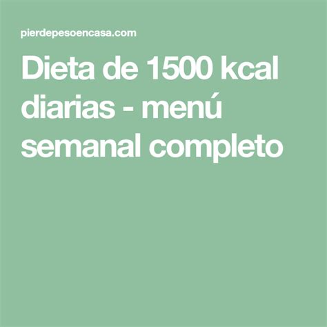 Dieta De 1500 Kcal Diarias Menú Semanal Completo Dieta 1500