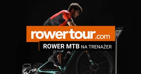 Jak Korzysta Z Roweru Mtb Na Trena Erze Rowertour