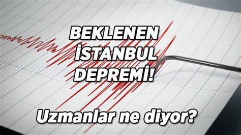 BEKLENEN İSTANBUL DEPREMİ kaç şiddetinde olacak ne zaman Olası