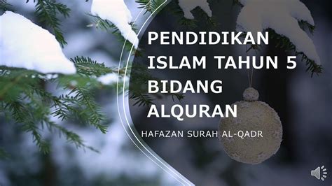 Pendidikan Islam Hafazan Surah Al Qadr Tahun 5