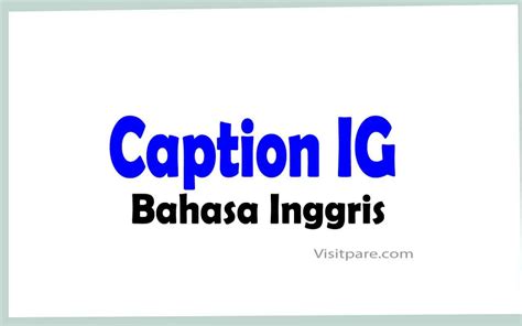 100 Caption Ig Bahasa Inggris Singkat Lucu Kehidupan Keren Dan