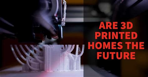 Are 3D Printed Homes The Future - 1 Percent Lists