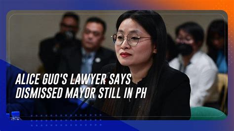 Alice Guos Lawyer Says Dismissed Mayor Still In Ph Youtube