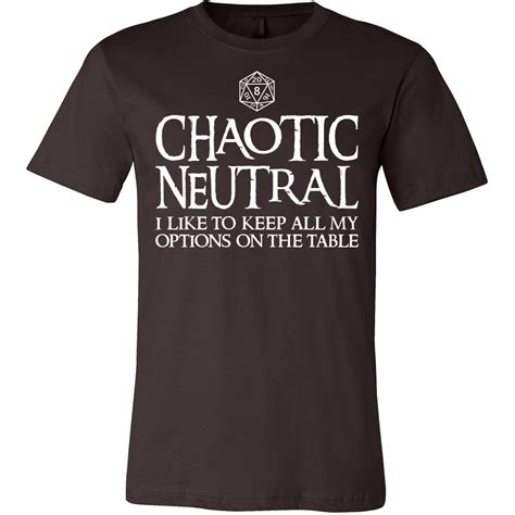 Chaotic Neutral Shirt Funny Dnd Dungeons And Dragons Tee Ebay