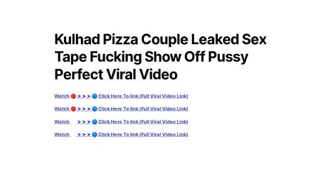 Kulhad Pizza Couple Leaked Sex Tape Fucking Show Off Pussy Perfect Viral Video