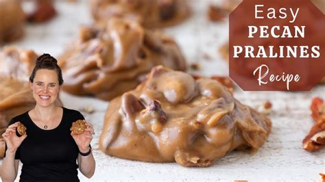 Easy Pecan Pralines Recipe Learn How To Make Praline Candy With Pecans