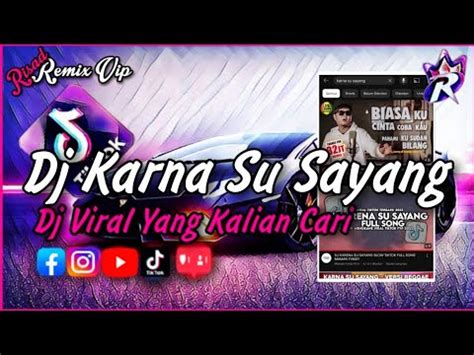 Dj Karna Su Sayang X Drop Sakit Hati Remix Mengkane Viral Tiktok