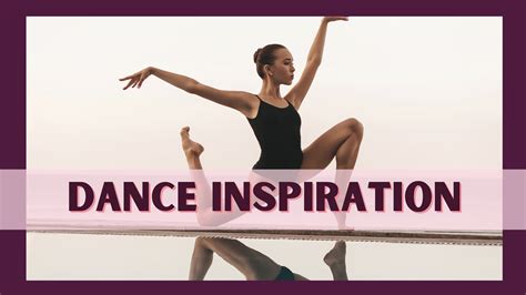 Dance Inspiration How To Find The Inspiration To Keep Dancing The