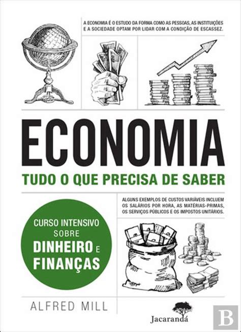 Economia Tudo O Que Precisa De Saber Alfred Mill Livro Bertrand