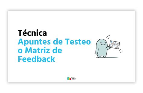 Apuntes de Testeo o Matriz de feedback Design Thinking en Español