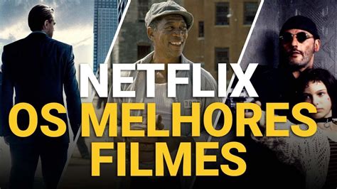 Netflix OS 6 MELHORES FILMES DE TODOS OS TEMPOS Segundo O IMDb YouTube