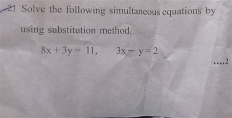 2 Solve The Following Simultaneous Equations By Using Substitution Metho