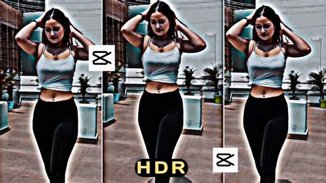 K Hdr Cc Effect In Capcut K Hdr Tutorial Capcut Video Editing