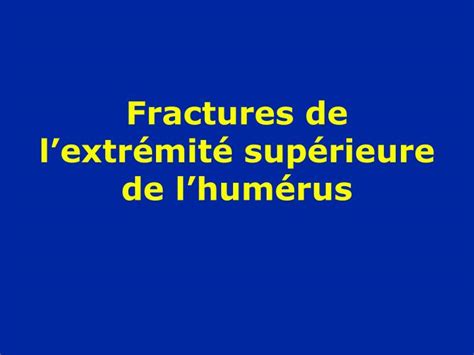 PPT Fractures de lextrémité supérieure de lhumérus PowerPoint