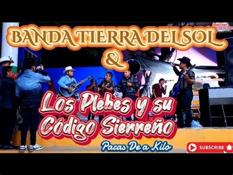 Como se Escuchó LOS PLEBES Y SU CODIGO SIERREÑO Con La BANDA TIERRA DEL