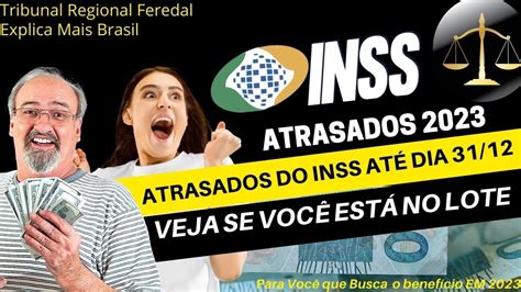 Atrasados Do Inss Veja Se Voc Est No Lote De Pagamento Trf