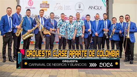 Orquesta Clase Aparte De ColombiaAudiciones Tablados 2024Carnaval De