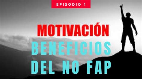 No Fap Motivacion En Espa Ol Los Beneficios Del Nofap Nofap Beneficios