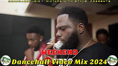 Dancehall Video Mix 2024 WEEKEND Chronic Law Masicka Alkaline