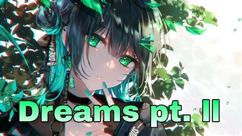 Nightcore Dreams Pt Ii Lyrics Youtube Music