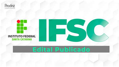 Ifsc Edital Publicado Prodez Concursos