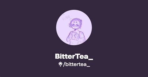 Bittertea Twitter Instagram Tiktok Twitch Linktree