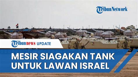 Perang Mesir Israel Nyaris Pecah Mesir Kerahkan 40 Tank Puluhan