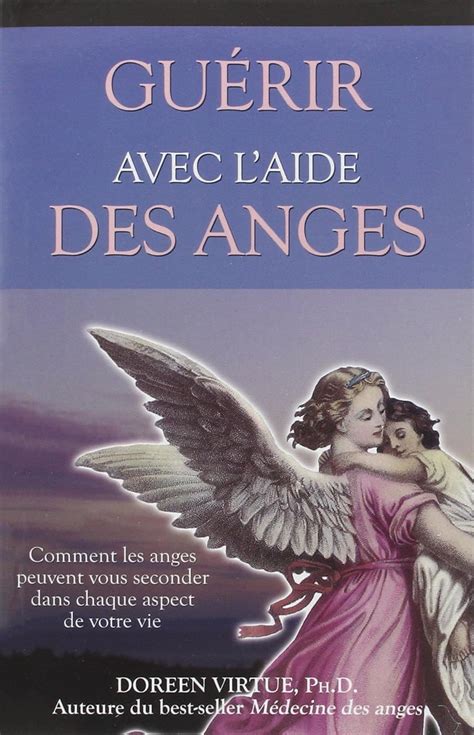 Gu Rir Avec L Aide Des Anges Comment Les Anges Peuvent Vous Seconder