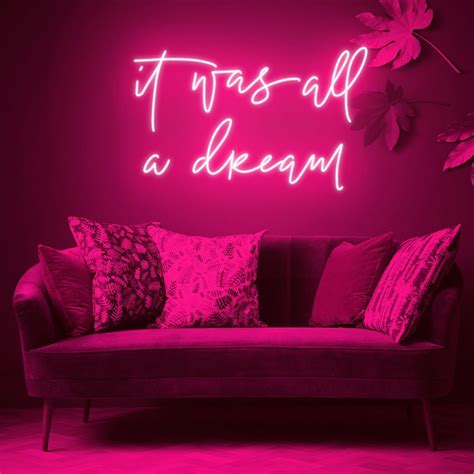 It Was All A Dream Neon Sign Neon Sign Bedroom Neon Bedroom Neon Room