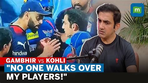 Gautam Gambhir Breaks Silence On Spat With Virat Kohli During Rcb Vs