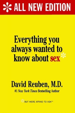 Everything You Always Wanted To Know About Sex But Were Afraid To Ask