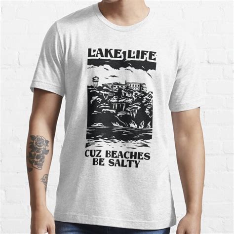 Lake Life Cuz Beaches Be Salty T Shirt For Sale By Creatiiveup