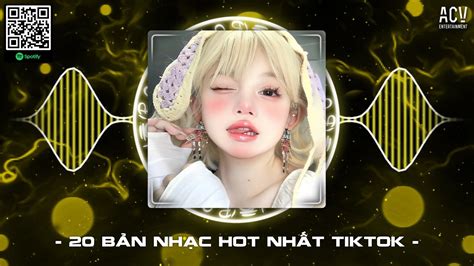 NhẠc Trend Tiktok Remix 2024 Top 20 BÀi HÁt Hot NhẤt Tiktok Nonstop