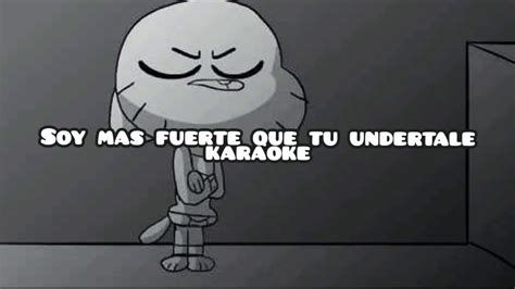 Soy Mas Fuerte Que Tu Undertale Karaoke Youtube