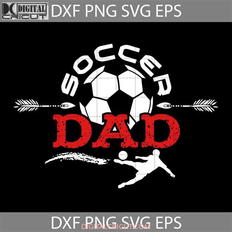 Soccer Dad Svg Football Svg Dad Svg Soccer Svg Fathers Day Svg C