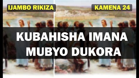 KUBAHISHA IMANA MUBYO DUKORA IJAMBO RIKIZA KAMENA 24 Rev Sereine