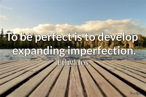 30 Imperfection Quotes That Will Inspire You