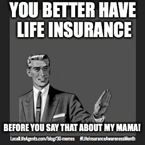 30 Hilarious Life Insurance Memes - Must See Memes - So Funny