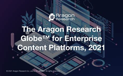 The Aragon Research Globe™ For Enterprise Content Platforms 2021