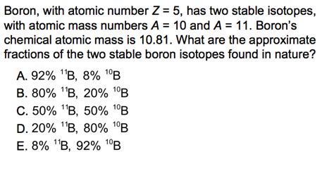 Solved Boron With Atomic Number Z 5 Has Two Stable Chegg