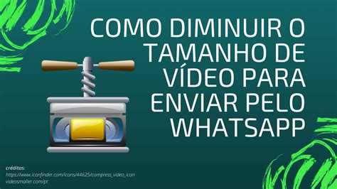 Como Diminuir O Tamanho De V Deo Para Enviar Pelo Whatsapp Elvio