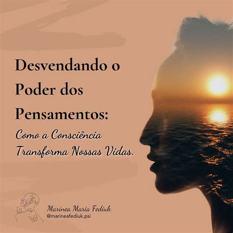 Desvendando o Poder dos Pensamentos Como a Consciência Transforma